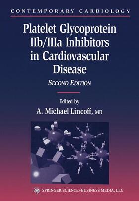 Lincoff |  Platelet Glycoprotein IIb/IIIa Inhibitors in Cardiovascular Disease | Buch |  Sack Fachmedien
