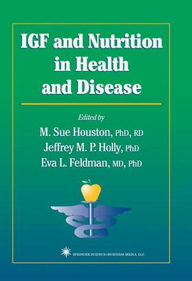 Houston / Feldman / Holly |  IGF and Nutrition in Health and Disease | Buch |  Sack Fachmedien