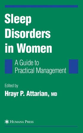 Attarian | Sleep Disorders in Women: From Menarche Through Pregnancy to Menopause | Buch | 978-1-61737-665-8 | sack.de