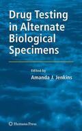 Jenkins |  Drug Testing in Alternate Biological Specimens | Buch |  Sack Fachmedien