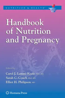 Lammi-Keefe / Couch / Philipson |  Handbook of Nutrition and Pregnancy | Buch |  Sack Fachmedien
