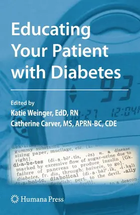 Weinger / Carver | Educating Your Patient with Diabetes | Buch | 978-1-61737-878-2 | www.sack.de