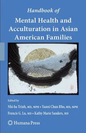 Trinh / Rho / Lu |  Handbook of Mental Health and Acculturation in Asian American Families | Buch |  Sack Fachmedien