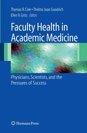 Cole / Gritz / Goodrich |  Faculty Health in Academic Medicine | Buch |  Sack Fachmedien