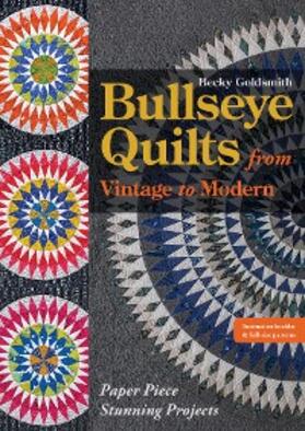 Goldsmith |  Bullseye Quilts from Vintage to Modern | eBook | Sack Fachmedien