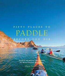 Santella |  Fifty Places to Paddle Before You Die | Buch |  Sack Fachmedien