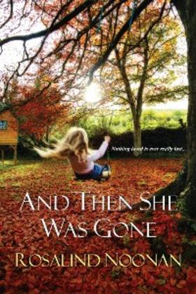 Noonan |  And Then She Was Gone | eBook | Sack Fachmedien