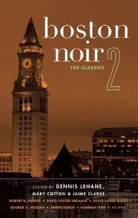 Lehane / Cotton / Clarke |  Boston Noir 2: The Classics | eBook | Sack Fachmedien