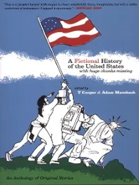 Cooper / Mansbach |  A Fictional History of the United States (with Huge Chunks Missing) | eBook | Sack Fachmedien