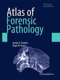 Prahlow / Byard |  Atlas of Forensic Pathology: For Police, Forensic Scientists, Attorneys, and Death Investigators | Buch |  Sack Fachmedien