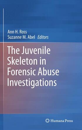 Abel / Ross | The Juvenile Skeleton in Forensic Abuse Investigations | Buch | 978-1-61779-254-0 | sack.de