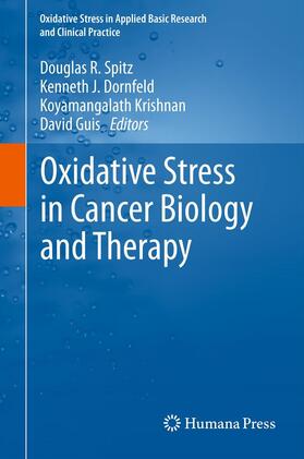 Spitz / Gius / Dornfeld |  Oxidative Stress in Cancer Biology and Therapy | Buch |  Sack Fachmedien