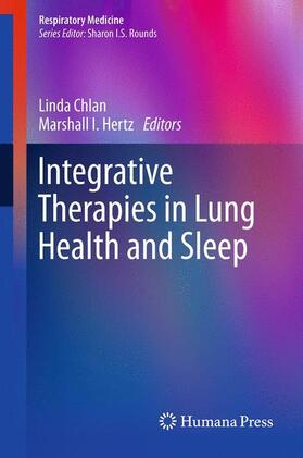 Hertz / Chlan | Integrative Therapies in Lung Health and Sleep | Buch | 978-1-61779-578-7 | sack.de