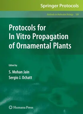 Ochatt / Jain |  Protocols for In Vitro Propagation of Ornamental Plants | Buch |  Sack Fachmedien