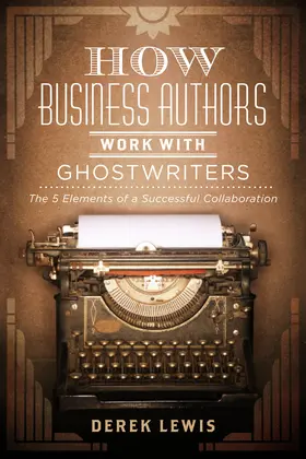 Lewis |  How Business Authors Work with Ghostwriters | eBook | Sack Fachmedien