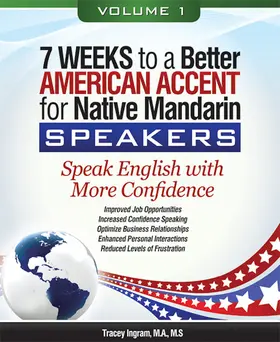 Tracey Ingram / Ingram / M.A. |  7 Weeks to a Better American Accent for Native Mandarin Speakers - volume 1 | eBook | Sack Fachmedien