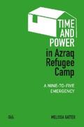 Gatter |  Time and Power in Azraq Refugee Camp | eBook | Sack Fachmedien