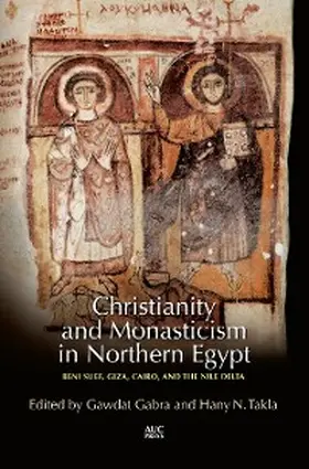 Gabra / Takla |  Christianity and Monasticism in Northern Egypt | eBook | Sack Fachmedien