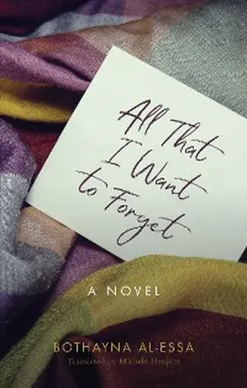 Al-Essa |  All That I Want to Forget | eBook | Sack Fachmedien