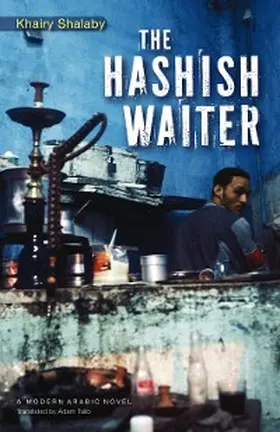 Shalaby |  The Hashish Waiter | eBook | Sack Fachmedien