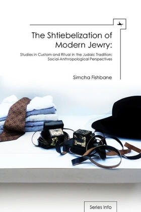 Fishbane |  The Shtiebelization of Modern Jewry | eBook | Sack Fachmedien
