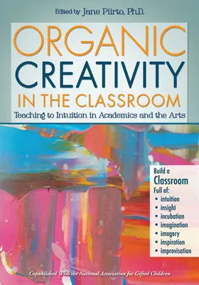 Piirto |  Organic Creativity in the Classroom | Buch |  Sack Fachmedien