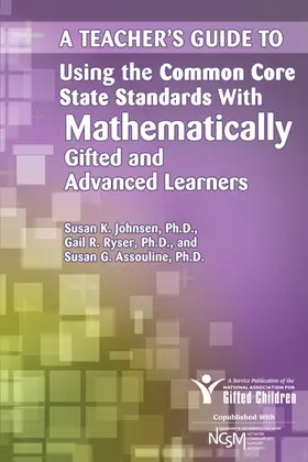 Ryser / Assouline |  A Teacher's Guide to Using the Common Core State Standards with Mathematically Gifted and Advanced Learners | Buch |  Sack Fachmedien