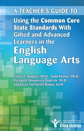Kettler / Shaunessy-Dedrick |  A Teacher's Guide to Using the Common Core State Standards with Gifted and Advanced Learners in the English Language Arts | Buch |  Sack Fachmedien