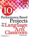 Stanley |  10 Performance-Based Projects for the Language Arts Classroom | Buch |  Sack Fachmedien