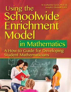 Gavin / Renzulli | Using the Schoolwide Enrichment Model in Mathematics | Buch | 978-1-61821-748-6 | sack.de