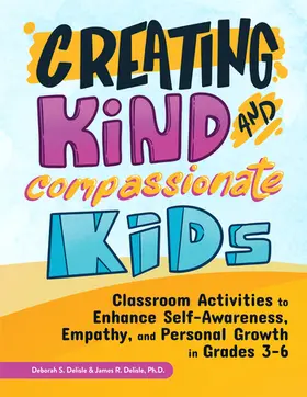 Delisle |  Creating Kind and Compassionate Kids | Buch |  Sack Fachmedien