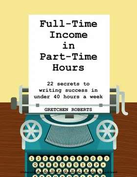 Roberts |  Full-Time Income in Part-Time Hours | eBook | Sack Fachmedien