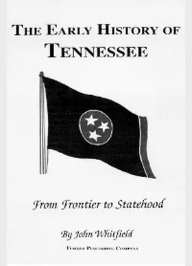 Whitfield |  The Early History of Tennessee | eBook | Sack Fachmedien