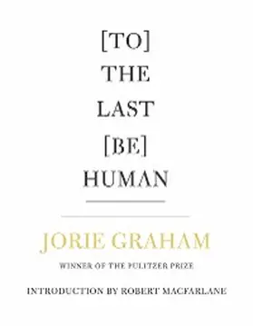 Graham |  [To] The Last [Be] Human | eBook | Sack Fachmedien