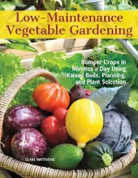 Matthews |  Low-Maintenance Vegetable Gardening | eBook | Sack Fachmedien