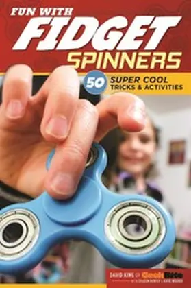 King / Weeber / Dorsey |  Fun with Fidget Spinners | eBook | Sack Fachmedien
