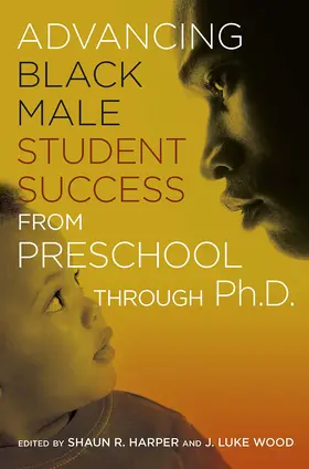 Wood / Harper |  Advancing Black Male Student Success From Preschool Through Ph.D. | Buch |  Sack Fachmedien
