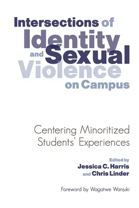 Harris / Linder |  Intersections of Identity and Sexual Violence on Campus | Buch |  Sack Fachmedien