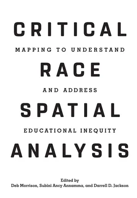 Morrison / Annamma / Jackson |  Critical Race Spatial Analysis | Buch |  Sack Fachmedien