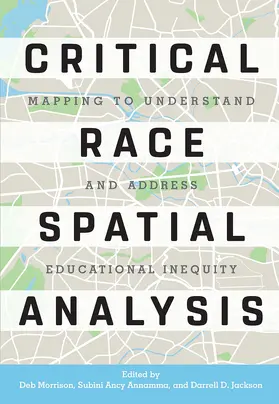 Morrison / Annamma / Jackson |  Critical Race Spatial Analysis | Buch |  Sack Fachmedien