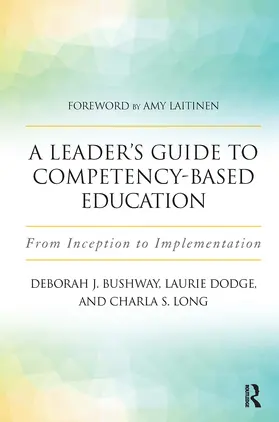 Dodge / Bushway / Long |  A Leader's Guide to Competency-Based Education | Buch |  Sack Fachmedien