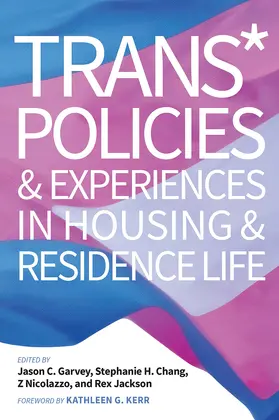Garvey / Chang / Nicolazzo |  Trans* Policies & Experiences in Housing & Residence Life | Buch |  Sack Fachmedien