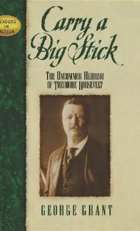 Grant |  Carry a Big Stick | eBook | Sack Fachmedien