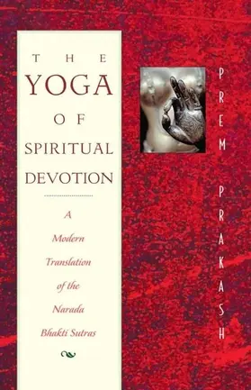 Prakash |  The Yoga of Spiritual Devotion | eBook | Sack Fachmedien