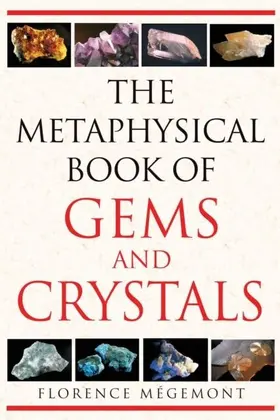 Mégemont |  The Metaphysical Book of Gems and Crystals | eBook | Sack Fachmedien