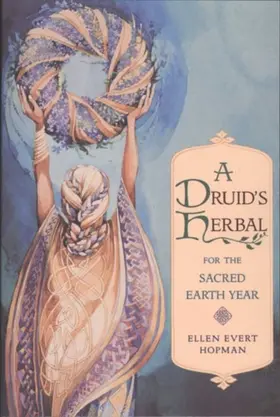 Hopman |  A Druid's Herbal for the Sacred Earth Year | eBook | Sack Fachmedien