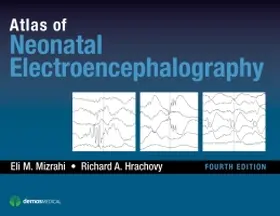 Mizrahi / Hrachovy | Atlas of Neonatal Electroencephalography | Buch | 978-1-62070-067-9 | www.sack.de