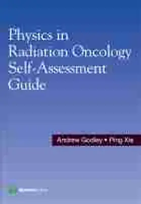Godley / Xia |  Physics in Radiation Oncology Self-Assessment Guide | Buch |  Sack Fachmedien
