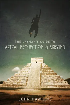 Hawkins |  Layman's Guide to: Astral Projection & Skrying | eBook | Sack Fachmedien