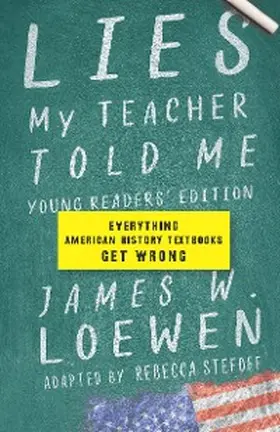 Loewen |  Lies My Teacher Told Me: Young Readers' Edition | eBook | Sack Fachmedien